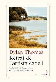 RETRAT DE L'ARTISTA CADELL | 9788418758386 | THOMAS, DYLAN