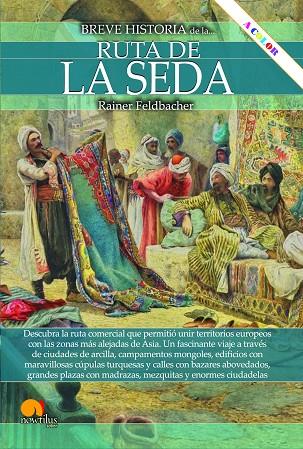 BREVE HISTORIA DE LA RUTA DE LA SEDA | 9788413053929 | FELDBACHER, RAINER