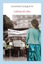 LADRONES DE VIDAS | 9788494911538 | TUSQUETS, EUGENIA