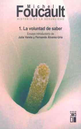 HISTORIA DE LA SEXUALIDAD, I: LA VOLUNTAD DE SABER | 9788432312038 | FOUCAULT, MICHEL 