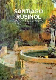 SANTIAGO RUSIÑOL. JARDINS D'ESPANYA | 9788409158096 | PALAU-RIBES O'CALLAGHAN, MERCEDES