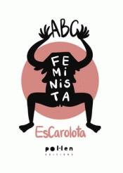 ABC FEMINISTA | 9788416828456 | ESCAROLOTA