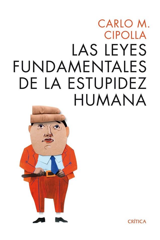LAS LEYES FUNDAMENTALES DE LA ESTUPIDEZ HUMANA | 9788498925814 | CIPOLLA