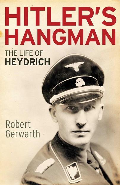 HITLER'S HANGMAN : THE LIFE AND DEATH OF REINHARD HEYDRICH | 9780300187724 | GERWARTH, ROBERT