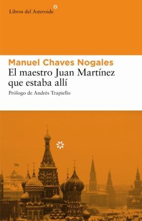 EL MAESTRO JUAN MARTINEZ QUE ESTABA ALLI | 9788493501860 | CHAVES NOGALES, MANUEL