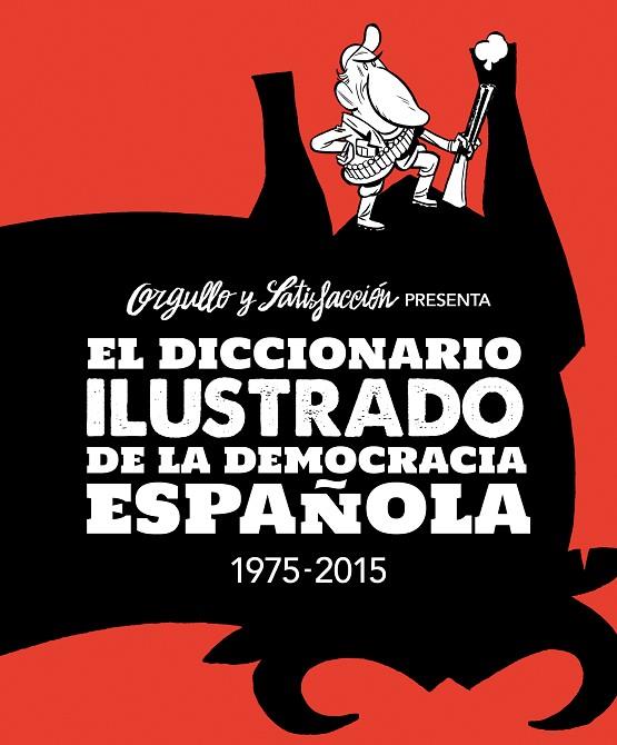 DICCIONARIO ILUSTRADO DE LA DEMOCRACIA ESPAÑOLA,EL | 9788416251094 | DIVERSOS