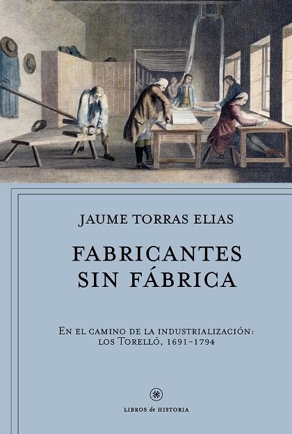 FABRICANTES SIN FÁBRICA | 9788491990291 | TORRAS ELIAS, JAUME