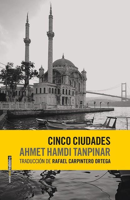 CINCO CIUDADES | 9788416677580 | AHMET HAMDI TANPINAR Y RAFAEL CARPINTERO ORTEGA