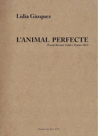 L'ANIMAL PERFECTE | 9788412689143 | GÀZQUEZ, LÍDIA