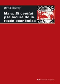 MARX, EL CAPITAL Y LA LOCURA DE LA RAZON ECONOMICA | 9788446047322