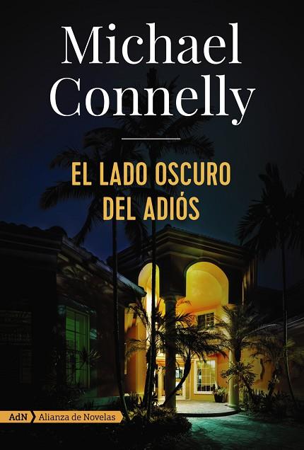 EL LADO OSCURO DEL ADIÓS  | 9788491049166 | CONNELLY, MICHAEL