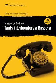 TANTS INTERLOCUTORS A BASSERA - 2ªED. | 9788494788987 | PEDROLO, MANUEL DE