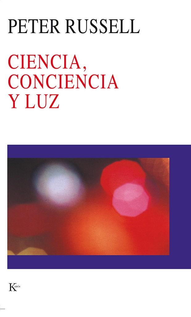 CIENCIA CONCIENCIA Y LUZ - NC | 9788472455085 | RUSSELL, PETER