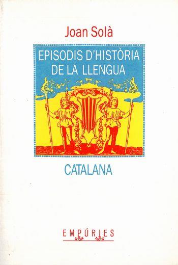 EPISODIS D'HISTÒRIA DE LA LLENGUA CATALANA *** 2A MÀ | 9788475963211 | SOLÀ CORTASSA, JOAN