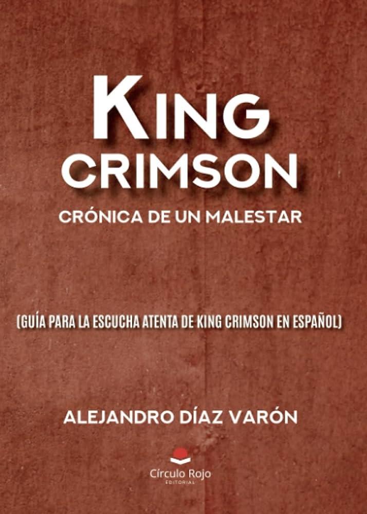 KING CRIMSON: CRÓNICA DE UN MALESTAR (GUÍA PARA LA | 9788411757102 | ALEJANDRO DÍAZ VARÓN