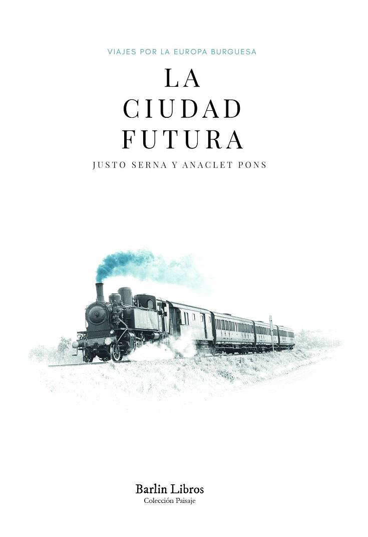 LA CIUDAD FUTURA | 9788412331974 | SERNA, JUSTO/PONS, ANACLET