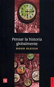PENSAR LA HISTORIA GLOBALMENTE | 9786071663153 | DIEGO OLSTEIN