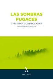LAS SOMBRAS FUGACES | 9788412283198 | GUAY-POLIQUIN, CHRISTIAN