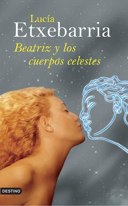 BEATRIZ Y LOS CUERPOS CELESTES | 9788423340095 | ETXEBARRIA