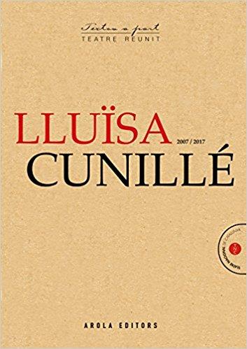 LLUISA CUNILLE 2007/2017 TEATRE REUNIT | 9788494725586 | CUNILLÉ, LLUÏSA