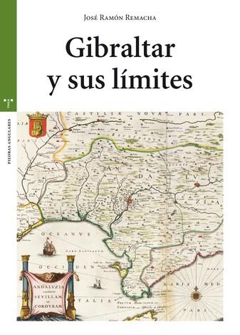 GIBRALTAR Y SUS LÍMITES | 9788497048675 | REMACHA TEJADA, JOSÉ RAMÓN