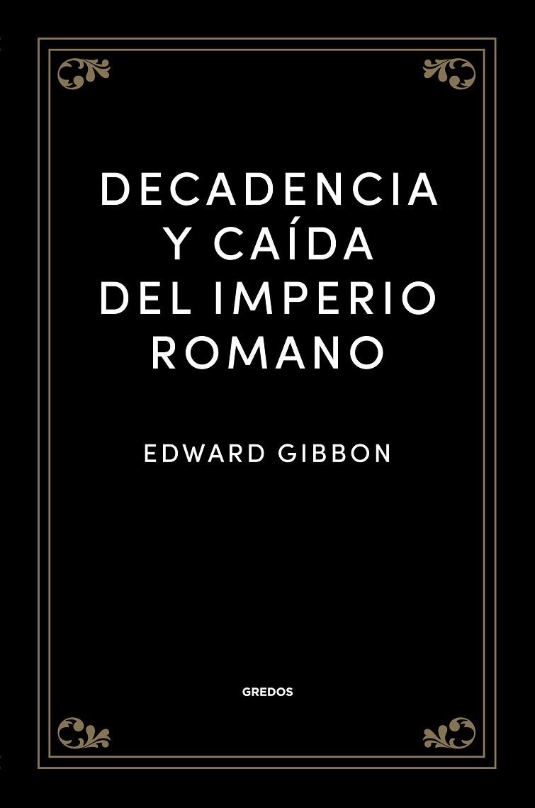 DECADENCIA Y CAÍDA DEL IMPERIO ROMANO | 9788424940546 | GIBBON, EDWARD