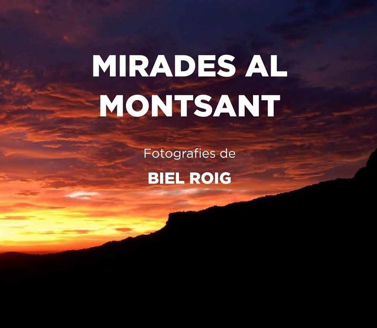 MIRADES AL MONTSANT | 9788494865435 | ROIG, BIEL