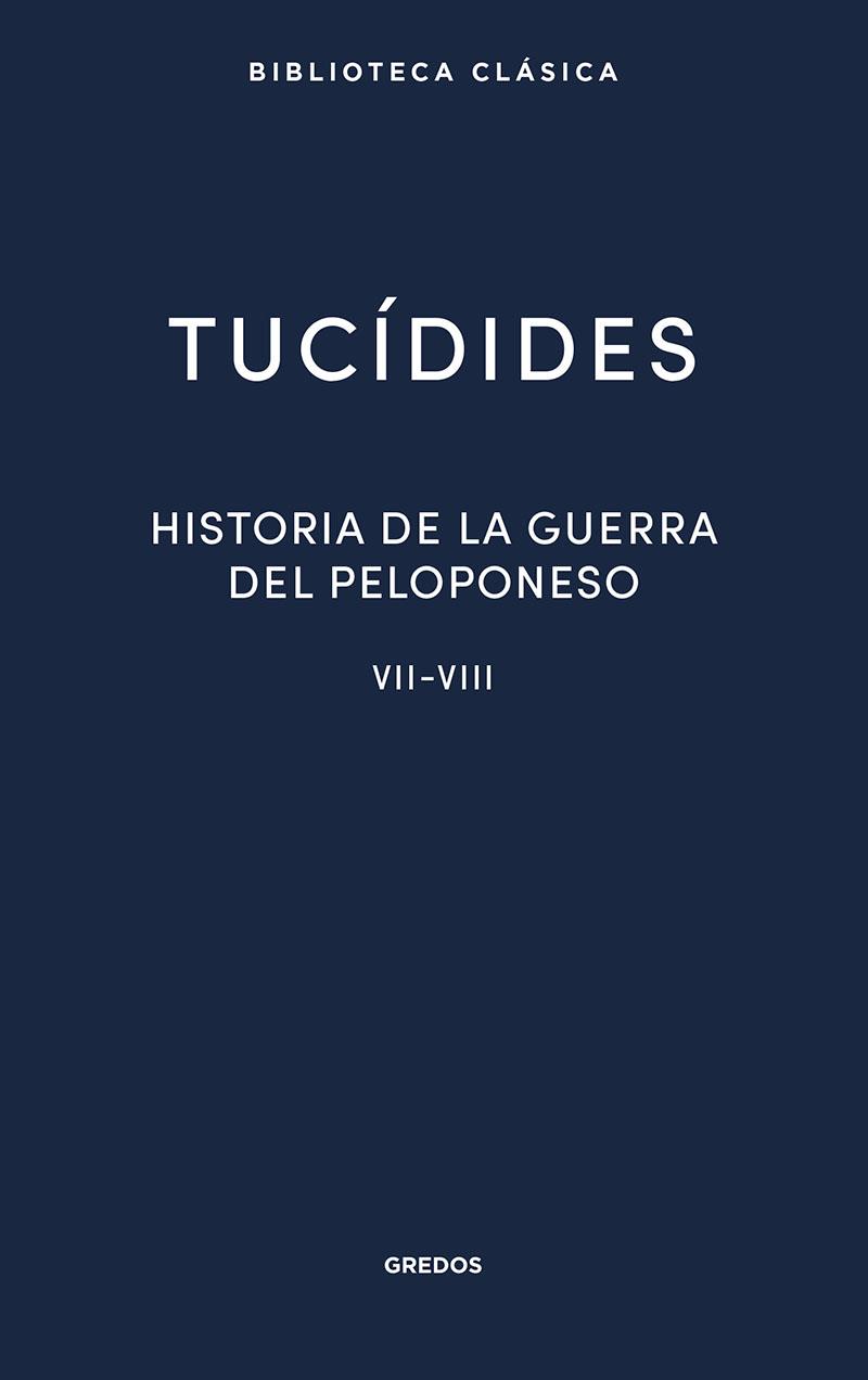 37. HISTORIA DE LA GUERRA DEL PELOPONESO. LIBROS VII-VIII | 9788424939496 | TUCÍDIDES
