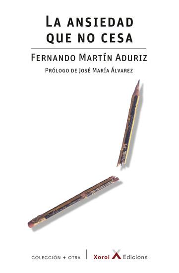 LA ANSIEDAD QUE NO CESA | 9788494919558 | MARTIN ADURIZ, FERNANDO