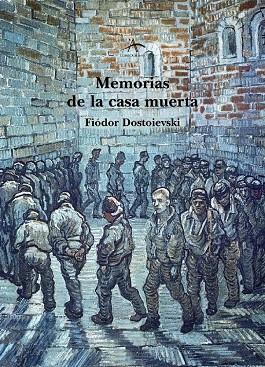MEMORIAS DE LA CASA MUERTA | 9788484280767 | FIODOR DOSTOIEVKI