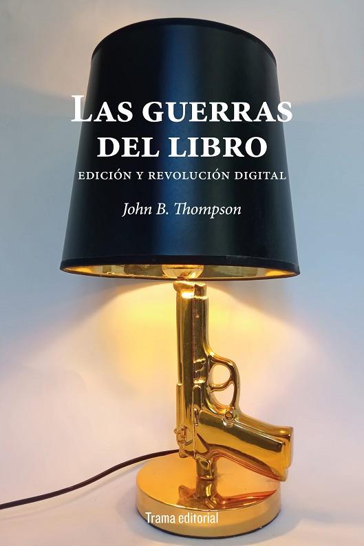 LAS GUERRAS DEL LIBRO | 9788418941627 | THOMPSON, JOHN B.