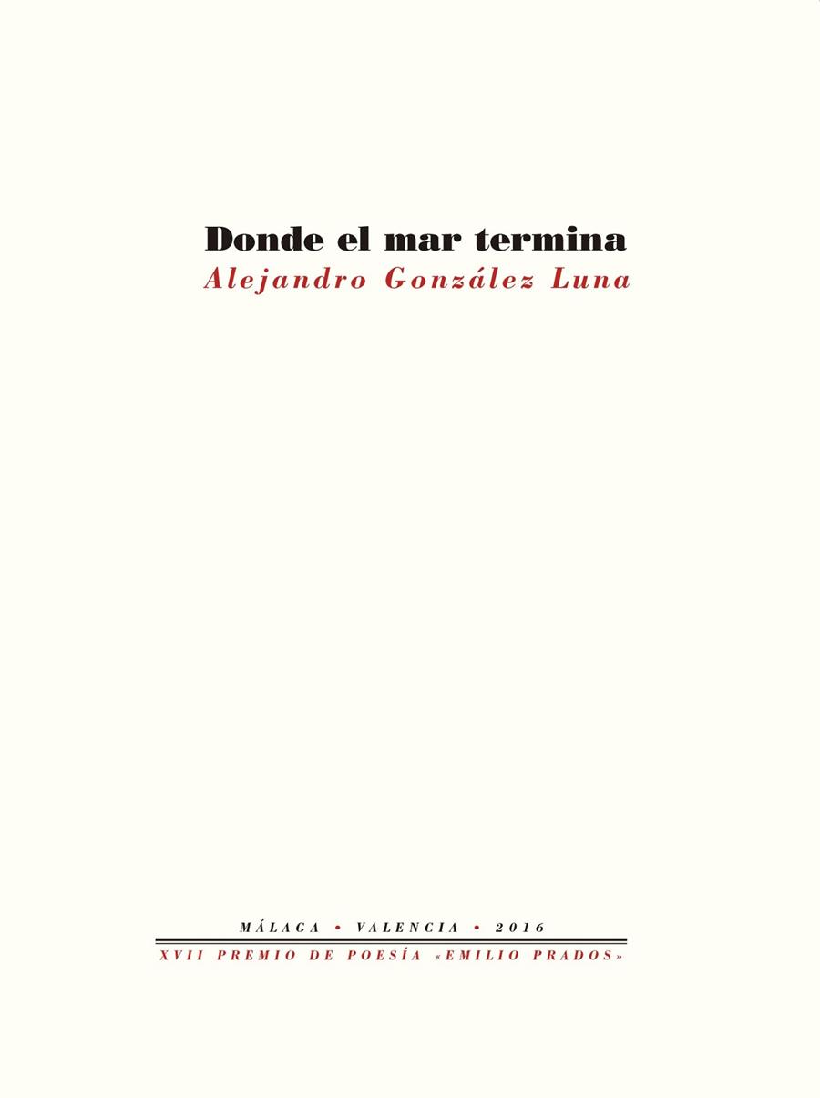 DONDE EL MAR TERMINA | 9788416906260 | GONZÁLEZ LUNA, ALEJANDRO
