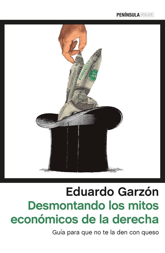 DESMONTANDO LOS MITOS ECONÓMICOS DE LA DERECHA | 9788499425931 | GARZÓN, EDUARDO 