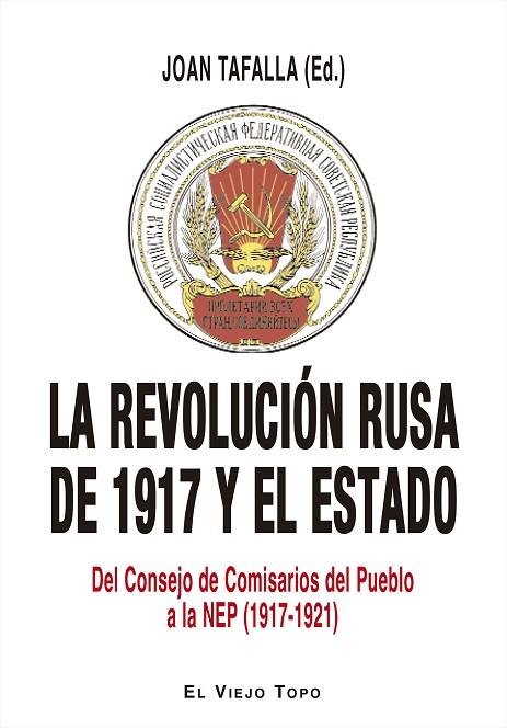 LA REVOLUCIÓN RUSA DE 1917 Y EL ESTADO | 9788416995769 | TAFALLA, JOAN/TORRENT, JORDI/GUTIÉRREZ-ÁLVAREZ, JOSÉ/CARRIL VÁZQUEZ, XOSÉ MANUEL/LÓPEZ ESTEVE, MANEL