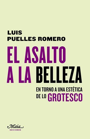 EL ASALTO A LA BELLEZA | 9788492724802 | PUELLES ROMERO, LUIS