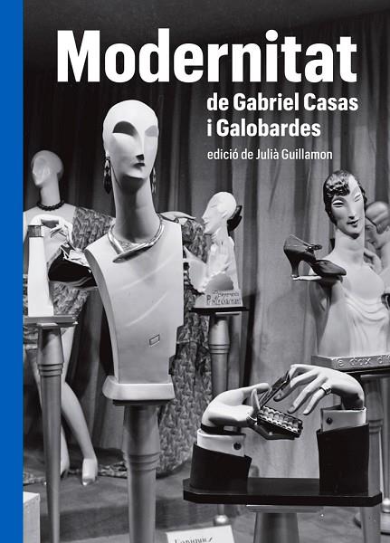 MODERNITAT DE GABRIEL CASAS Y GALOBARDES | 9788419075000 | GUILLAMON, JULIÀ (ED.)