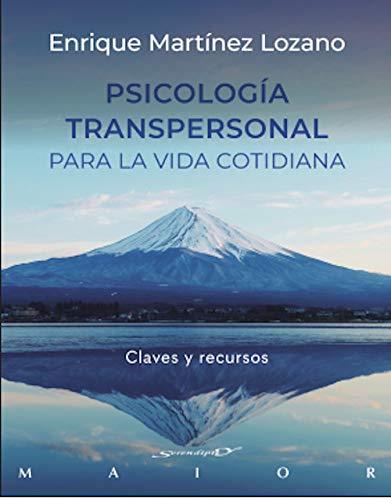 PSICOLOGÍA TRANSPERSONAL PARA LA VIDA COTIDIANA | 9788433031051 | MARTINEZ LOZANO, ENRIQUE