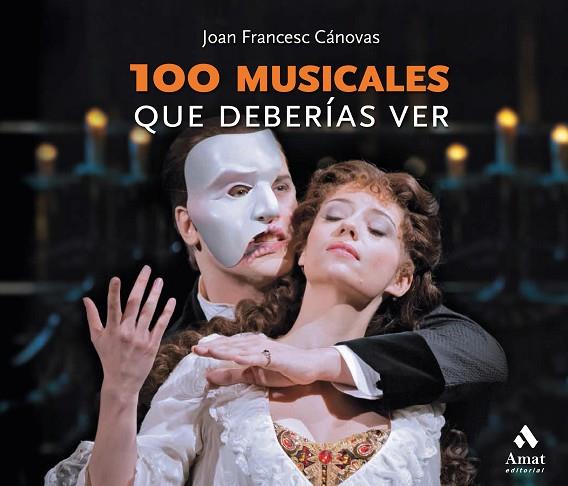100 MUSICALES QUE DEBERÍAS VER | 9788418114267 | CÁNOVAS TOMAS, JOAN FRANCESC