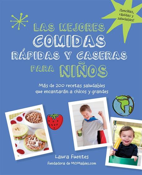 MEJORES COMIDAS RAPIDAS Y CASERAS PARA NIÑOS,LAS | 9780857628138 | FUENTES,LAURA