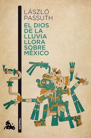 EL DIOS DE LA LLUVIA LLORA SOBRE MEXICO | 9788494165979 | PASSUTH, LASZLO