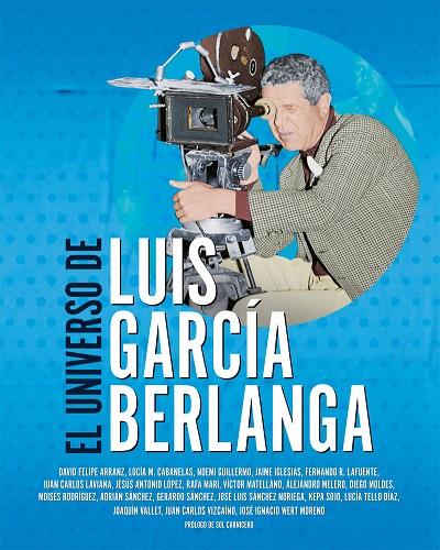 EL UNIVERSO DE LUIS GARCÍA BERLANGA | 9788418181214 | MATELLANO VÍCTOR / MOLDES GONZÁLEZ DIEGO / RODRIGUEZ LAFUENTE FERNANDO