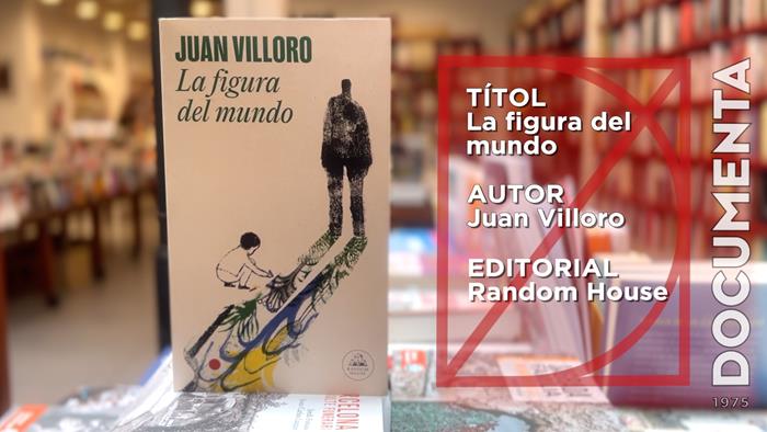 Avui parlem de «La figura del mundo» de Juan Villoro | 