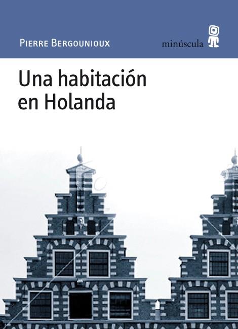 UNA HABITACION EN HOLANDA | 9788495587787 | BERGOUNIOUX