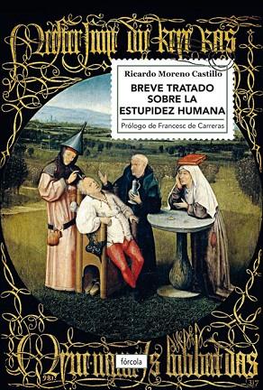 BREVE TRATADO SOBRE LA ESTUPIDEZ HUMANA | 9788417425210 | MORENO CASTILLO, RICARDO