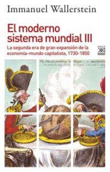 EL MODERNO SISTEMA MUNDIAL III | 9788432318597 | WALLERSTEIN, IMMANUEL MAURICE