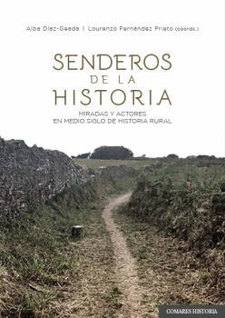 SENDEROS DE LA HISTORIA MIRADAS Y ACTORES EN MEDIO SIGLO D | 9788413690810 | FERNANDEZ PRIETO,LOURENZO