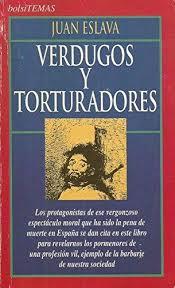 VERDUGOS Y TORTURADORES | 9788478802975 | JUAN ESLAVA