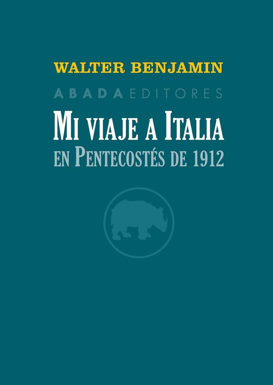 MI VIAJE A ITALIA EN PENTECOSTÉS DE 1912 | 9788416160785 | BENJAMIN, WALTER