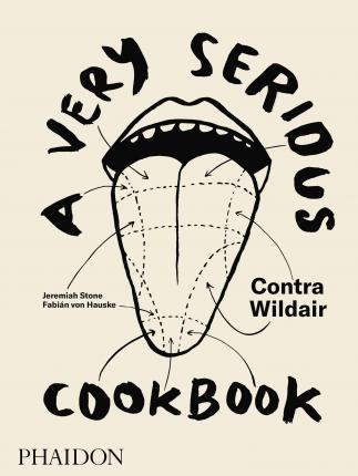 A VERY SERIOUS COOKBOOK: CONTRA WILDAIR | 9780714876023 | JEREMIAH STONE