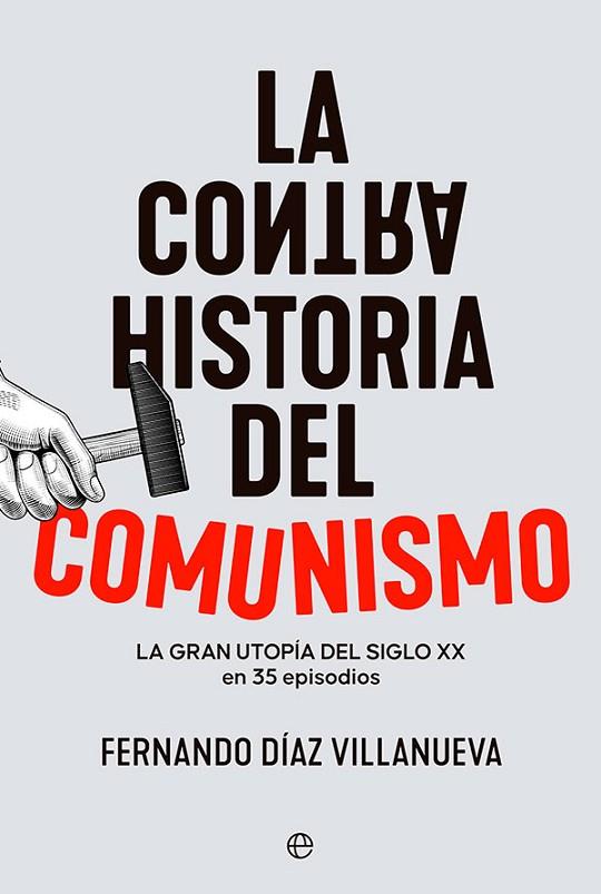 LA CONTRAHISTORIA DEL COMUNISMO | 9788413843681 | DÍAZ VILLANUEVA, FERNANDO